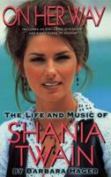 On her way: the life and music of shania twain 0425164519 Book Cover