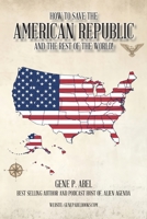 How to Save the American Republic and the Rest of the World 1955070792 Book Cover