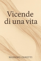 VICENDE di una vita (Italian Edition) B0G3NDKPZ7 Book Cover