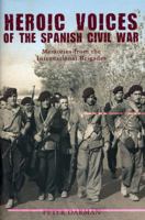 Heroic Voices of the Spanish Civil War 1847734693 Book Cover