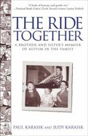 The Ride Together: A Brother and Sister's Memoir of Autism in the Family 0743423372 Book Cover