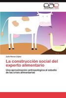 La Construccion Social del Experto Alimentario 3845496460 Book Cover