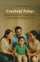 Cerebral Palsy: Understanding, Supporting, and Empowering Lives B0G48TBRHD Book Cover