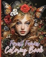 Forest Fairies Coloring Book For Adults: Magical fairies coloring book for Relaxation and Mindfulness, Magical Designs B0CL1D9X7C Book Cover
