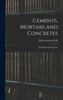 Cements, Mortars and Concretes: Their Physical Properties 1017526273 Book Cover