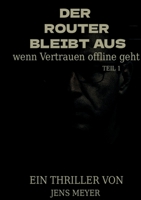 Der Router bleibt aus: wenn Vertrauen offline geht 3695194642 Book Cover