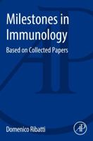 Milestones in Immunology: Based on Collected Papers 0128113138 Book Cover