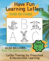 Have Fun Learning Letters, Letter Tracing for Preschoolers & Homeschoolers: Alphabet Learning for Preschoolers and Homeschoolers aged 3–5 Years Old B08T7D4Q7D Book Cover