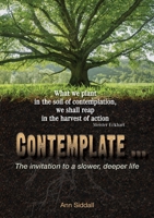 Contemplate: The invitation to a slower, deeper life 1925722104 Book Cover