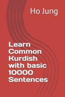 Learn Common Kurdish with basic 10000 Sentences 1712171216 Book Cover