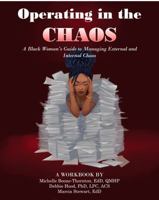 Operating in Chaos: A Black Woman's Guide to Managing External and Internal Chaos 1966979061 Book Cover