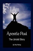 Apostle Paul: The Untold Story 0615444717 Book Cover