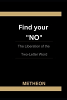 Find Your NO: The Liberation of the Two-Letter Word B0GX9KX7XN Book Cover
