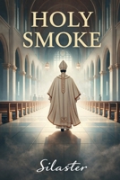 Holy Smoke B0H1M771RM Book Cover