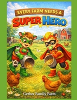 Every Farm Needs a Superhero B0GF7L554Q Book Cover