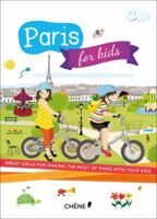 Paris for Kids: Great Ideas for Making the Most of Paris with Your Kids 2812317833 Book Cover
