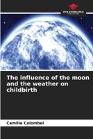 The influence of the moon and the weather on childbirth 6209918360 Book Cover