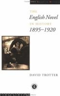 The English Novel in History 1895-1920 (The Novel in History) 0415015022 Book Cover