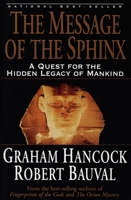 The Message of the Sphinx: A Quest for the Hidden Legacy of Mankind 0517888521 Book Cover