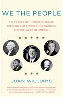 We the People: The Modern-Day Figures Who Have Reshaped and Affirmed the Founding Fathers' Vision of America 0307952045 Book Cover