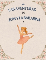 Las Aventuras de Zowy La Bailarina (Spanish Edition) B0G6MKF525 Book Cover