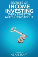 Secrets of Income Investing Every Investor Must Know about 1497588219 Book Cover