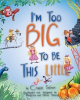 I'm Too Big To Be This Little 1954809131 Book Cover