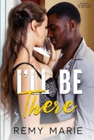 I'll Be There B09BY88P24 Book Cover