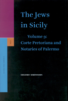 The Jews in Sicily, Volume 9 Corte Pretoriana and Notaries of Palermo 9004154930 Book Cover