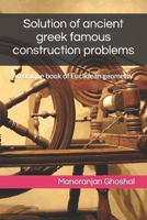 Solution of ancient greek famous construction problems: An unique book of Euclidean geometry B09NVDD5RB Book Cover