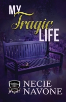 My Tragic Life: Prequel to The Brothers of Camelot 0999723553 Book Cover