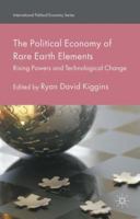 The Political Economy of Rare Earth Elements: Rising Powers and Technological Change 1137364238 Book Cover