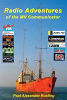 Radio Adventures of the Mv Communicator: 11 Radio Stations in 21 Years 1900401126 Book Cover
