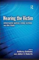 Hearing the Victim: Adversarial Justice, Crime Victims and the State 0415627699 Book Cover