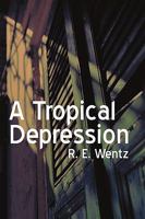 A Tropical Depression 1440175454 Book Cover