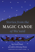 Stories from the Magic Canoe of Wa’xaid 1771603372 Book Cover