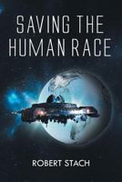 Saving the Human Race 1682895149 Book Cover