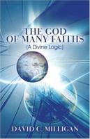 The God of Many Faiths: (A Divine Logic) 1424181143 Book Cover