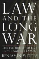 Law and the Long War: The Future of Justice in the Age of Terror 0143115324 Book Cover