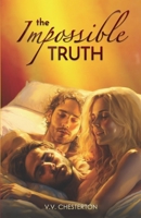 The Impossible Truth: Bisexual MMF Erotic Ménage Romance B0C7JFWZ78 Book Cover