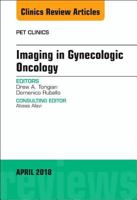 Imaging in Gynecologic Oncology, an Issue of Pet Clinics, 13 0323583180 Book Cover