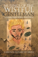 Musings of the Wistful Gentleman (And Other Personalities) 1779627181 Book Cover