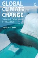 Global Climate Change: Turning Knowledge Into Action 0321634128 Book Cover