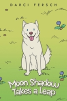 Moon Shadow Takes a Leap 1483411427 Book Cover