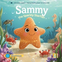 Sammy the Sparkly Starfish: With Audio Support – Making Reading Easier for Every Child B0FGW7B986 Book Cover