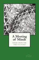 A Meeting of Minds: Poems from the Two Cultures 1469980509 Book Cover