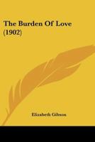 The Burden Of Love 1166924521 Book Cover