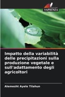 Impatto della variabilità delle precipitazioni sulla produzione vegetale e sull'adattamento degli agricoltori (Italian Edition) 6200652791 Book Cover