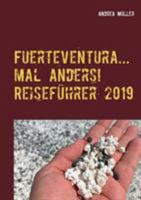 Fuerteventura... mal anders! Reiseführer 2019 3748192533 Book Cover