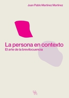 La persona en contexto. El arte de la brevilocuencia 6075988041 Book Cover